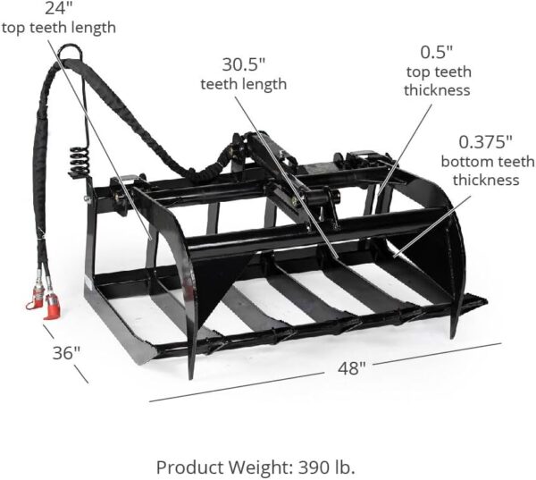 The grapple's top teeth length is 24-in, teeth length is 30.5,- in, top teeth thickness is 0.5 - in, bottom teeth thickness is 0.375 - in, with the product weighing a total of 390 lb.