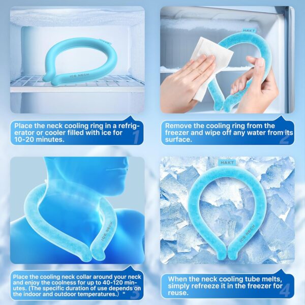 Place in refrigerator or cooler with ice for 10-20 minutes, remove from the freezer/cooler and wipe off any water on the surface, and place around you neck and enjoy up to 40-120 minutes.